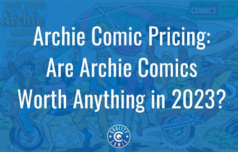 are archie comics worth anything? should we consider the cultural significance alongside their entertainment value