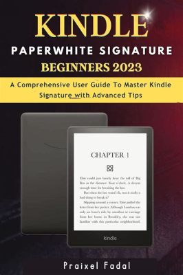 How to Download Books on Kindle Paperwhite: A Comprehensive Guide with Tips and Insights